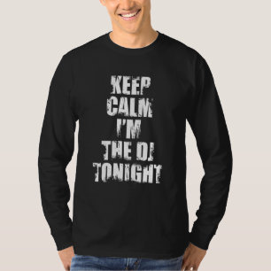 Camiseta Mantente tranquilo soy el DJ de discos de esta noc