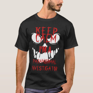 Camiseta Mantente tranquilo Soy un investigador paranormal