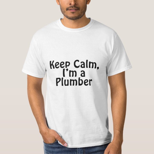 Camiseta Mantente tranquilo, soy un plomero (Anverso)