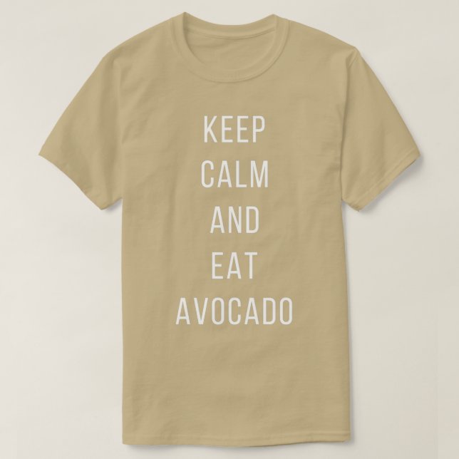 Camiseta Mantente tranquilo y come aguacate (Diseño del anverso)