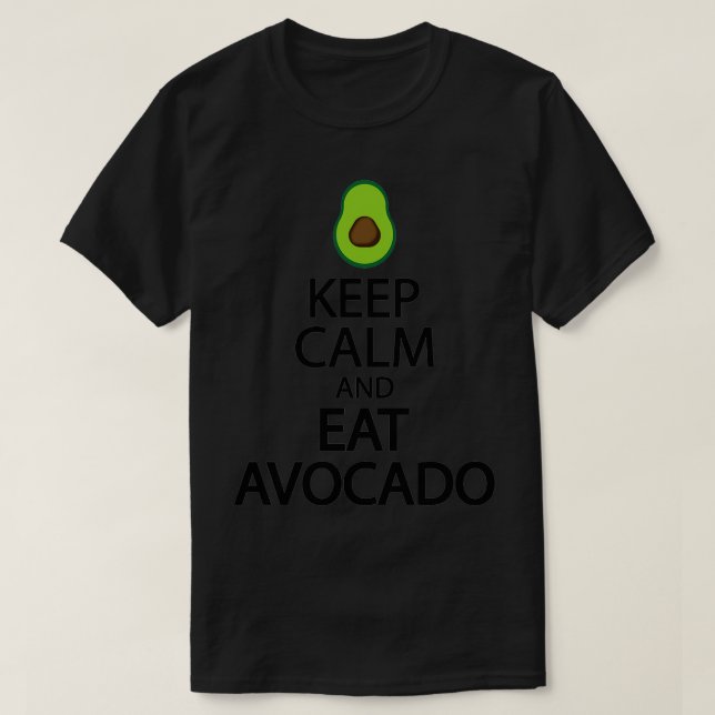 Camiseta Mantente tranquilo y come aguacate Classic TShirt (Diseño del anverso)