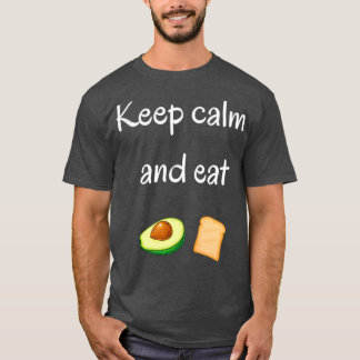 Camiseta Mantente tranquilo y come tostada aguacate