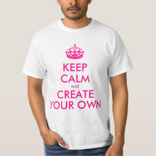 Camiseta Mantente tranquilo y crea tu propio - Rosa