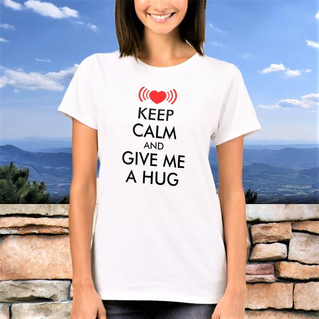 Camiseta Mantente Tranquilo Y Dame Un Enorme Texto Gracioso (Subido por el creador)