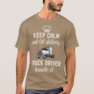 Camiseta Mantente tranquilo y deja que el conductor del cam