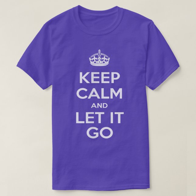 Camiseta Mantente tranquilo y déjalo ir  (Diseño del anverso)