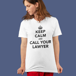Camiseta Mantente tranquilo y Llama A Tu Abogado