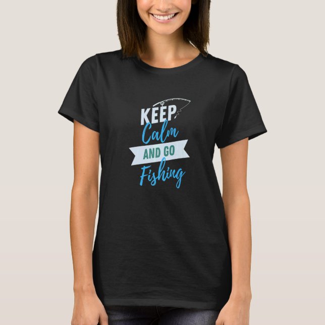 Camiseta Mantente tranquilo y ve a pescar (Anverso)