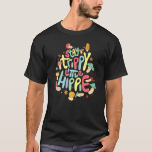 Camiseta Mantente Trippy Pequeña Micología Hippie Y Mu Mági