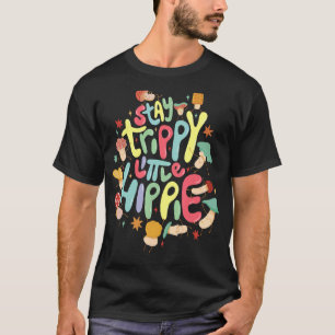 Camiseta Mantente Trippy Pequeña Micología Hippie Y Mu Mági