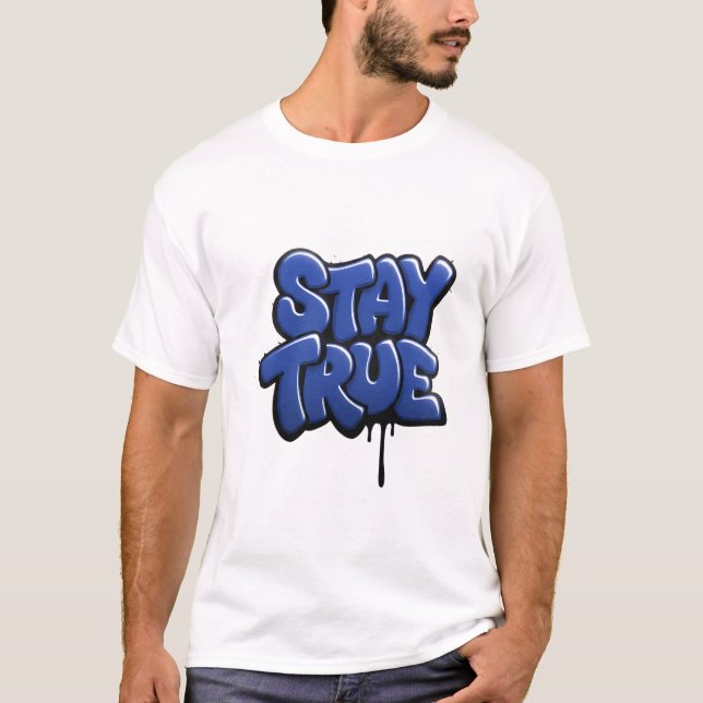 Camiseta Mantente verdadero graffiti Streetwear Gráfico de  (Anverso)