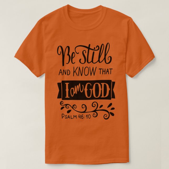 Camiseta Mantente Y Sé Que Soy Dios Pslam 4610 Cita T (Diseño del anverso)