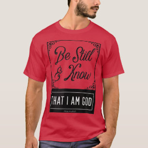Camiseta Mantente Y Sé Que Soy Dios Salmo 46_10 Realiz