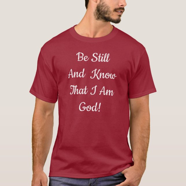 Camiseta ¡Mantente Y Sepa Que Soy Dios! (Anverso)