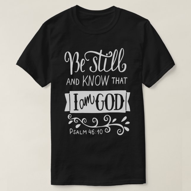 Camiseta Mantente Y Sepa Que Soy Dios Pslam 10 Cita El (Diseño del anverso)