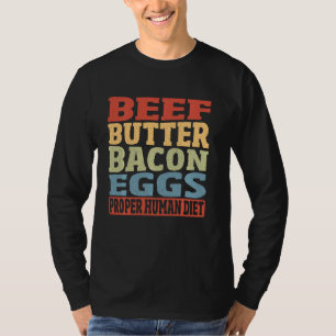 Camiseta Mantequilla de ternera Bacon Huevos Dieta Humana A