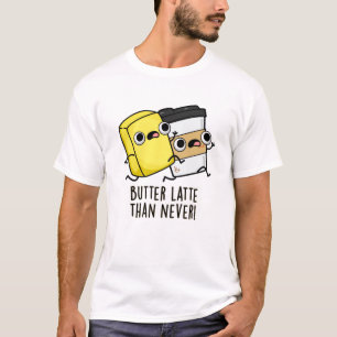 Camiseta Mantequilla más tardía que nunca divertido bollo d
