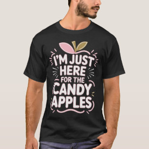 Camiseta Manzanas De Caramelo ESTOY Aquí Solo Por Los Dulce