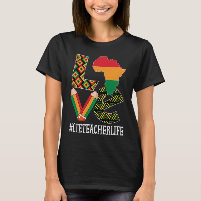Camiseta Mapa de amor de profesores de CTE, historia negra  (Anverso)