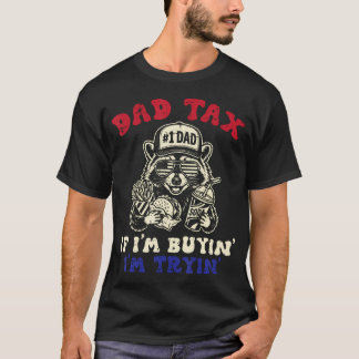Camiseta Mapache De Impuesto De Papá Si Estoy Comprando Int