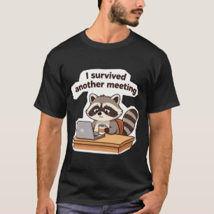 Camiseta Mapache Divertido Sobreviví a Otra Reunión de Ofic