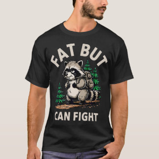 Camiseta Mapache Gordo Pero Puede Luchar Gordo Pero