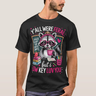 Camiseta Mapache Maestro Divertido Ustedes Eran Feral Bajo