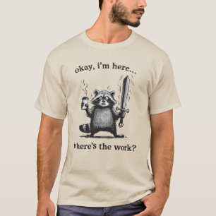 Camiseta Mapache Okay Estoy Aquí Dónde Está El Café De Trab