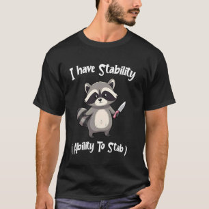 Camiseta Mapache Tengo Habilidad De Estabilidad Para Apuñal