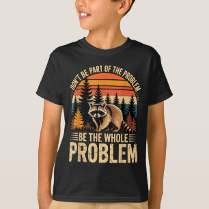 Camiseta Mapache vida silvestre al aire libre no sea parte 