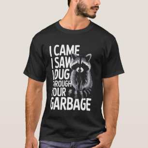 Camiseta Mapache Vine Vi Excavé Tu Basura