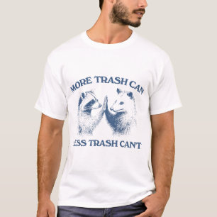 Camiseta Mapache Zarigüeya Más Basurero Menos Basurero No P