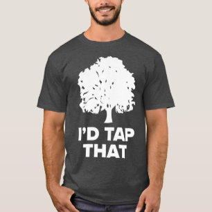 Camiseta Maple    SugaringFunny Syrup Farming Id Tap That