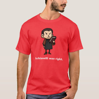 Camiseta Maquiavelo tenía razón