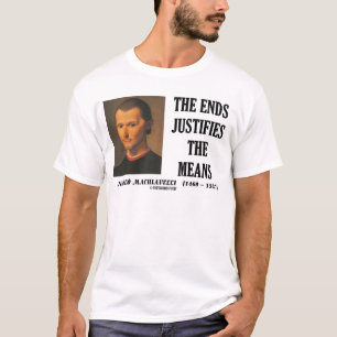 Camiseta Maquiavelo Termina Justificando La Cita De Medios