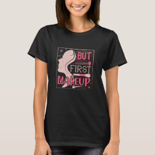 Camiseta Maquillaje - Pero Primera Maquillaje