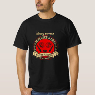 Camiseta Maquillaje - Todas Las Mujeres Merecen Un Hombre