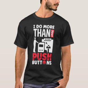 Camiseta Máquina Cnc Hago Más Que Simplemente Empujar B