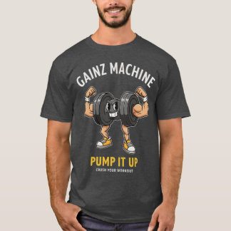 Camiseta Máquina de ganancias Bombear Es divertido Ejercici