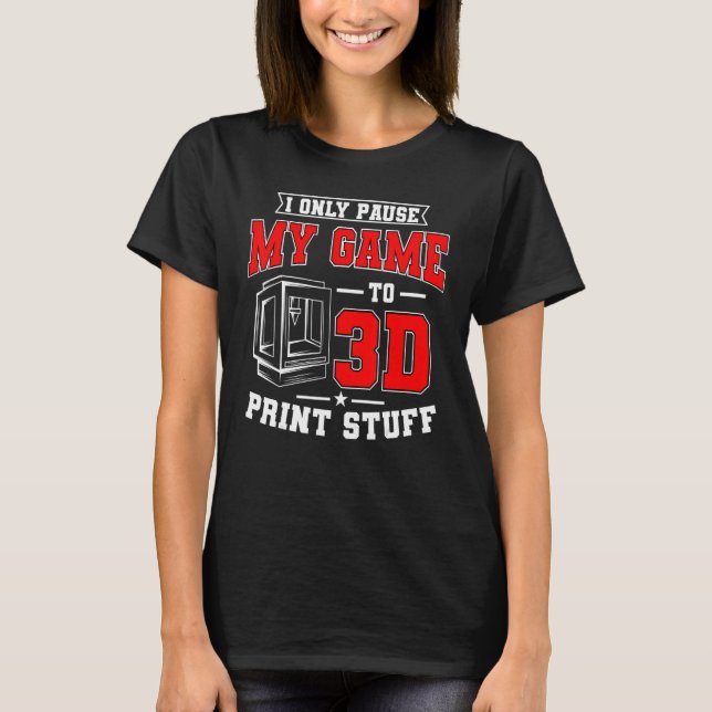 Camiseta Máquina de impresión 3d digital 3d para jugadores  (Anverso)