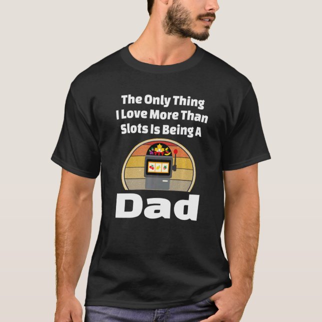 Camiseta Máquina de ranura papá apostando padre jugador gan (Anverso)
