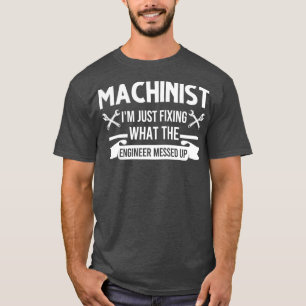 Camiseta Máquina estoy arreglando lo que el ingeniero inven