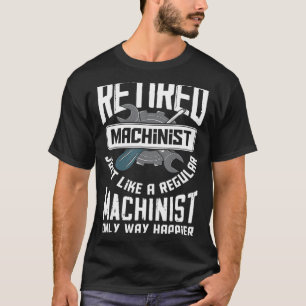 Camiseta Máquina jubilada - Funny Retirement Machinists Gi