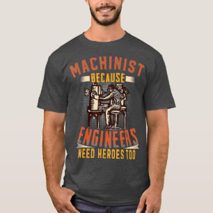 Camiseta Máquina porque los ingenieros también necesitan 