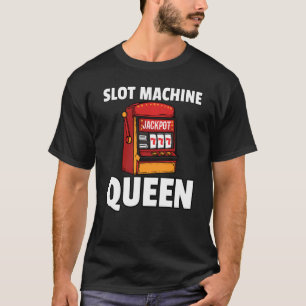 Camiseta Máquina tragamonedas Reina Jugador Casino Apuestas