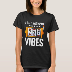 Camiseta Máquinas tragamonedas, obtuve JACKPOT VIBES 777 Má