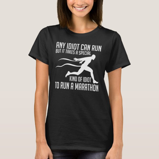 Camiseta Marathon Running Marathon Runners Any Idiot Can Ru (Anverso)