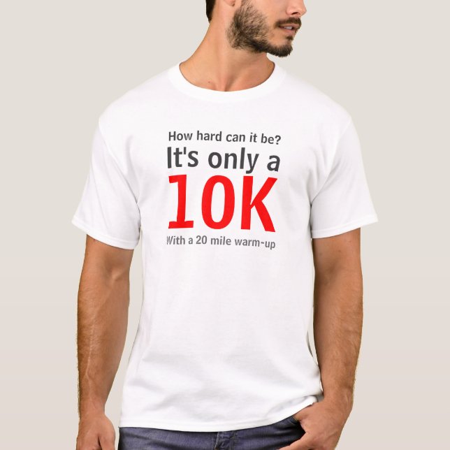 Camiseta Maratones del funcionamiento - es solamente a, 10K (Anverso)