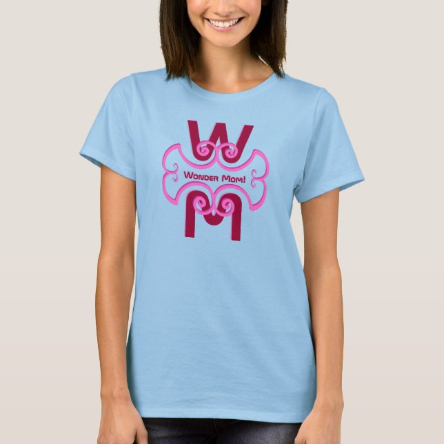 Camiseta ¡Maravilla a mamá! (Anverso)