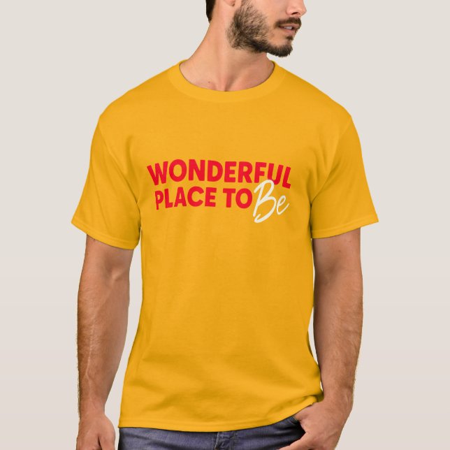 Camiseta Maravilloso lugar para ser - Tee de sentirse bien  (Anverso)